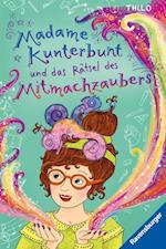 Madame Kunterbunt, Band 3: Madame Kunterbunt und das Rätsel des Mitmachzaubers