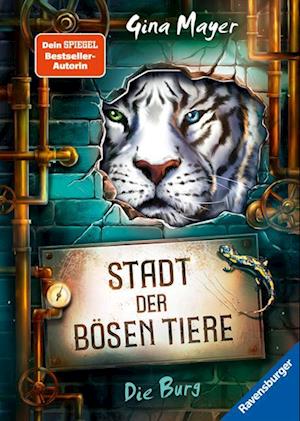 Stadt der bösen Tiere, Band 1: Die Burg (actionreiche 2. Staffel der Bestseller-Reihe "Internat der bösen Tiere" ab 10 Jahren)