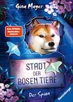 Stadt der bösen Tiere, Band 3: Der Spion (Tier-Fantasy ab 10 Jahre von Bestseller-Autorin Gina Mayer)