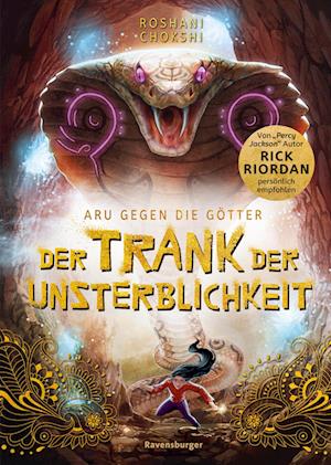 Aru gegen die Götter, Band 5: Der Trank der Unsterblichkeit (Rick Riordan Presents: abenteuerliche Götter-Fantasy ab 10 Jahre)