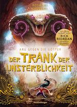 Aru gegen die Götter, Band 5: Der Trank der Unsterblichkeit (Rick Riordan Presents: abenteuerliche Götter-Fantasy ab 10 Jahre)