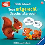 Mein artgerecht-Geschwisterbuch: Ich zuerst! Nein, ich! - Vorlesegeschichte von Nicola Schmidt für Kinder ab 2 Jahren