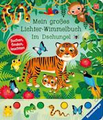 Mein großes Lichter-Wimmelbuch: Im Dschungel