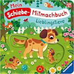 Mein Schiebe-Mitmachbuch: Lieblingstiere. Mit spannenden Schiebe-Elementen zum Spielen