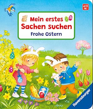 Mein erstes Sachen suchen: Frohe Ostern, Pappbilderbuch ab 12 Monaten, Bilderbuch ab 1 Jahr