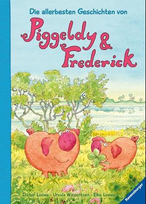 Die allerbesten Geschichten von Piggeldy und Frederick