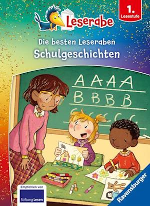 Die besten Schulgeschichten für Erstleser - Leserabe ab 1. Klasse - Erstlesebuch für Kinder ab 6 Jahren