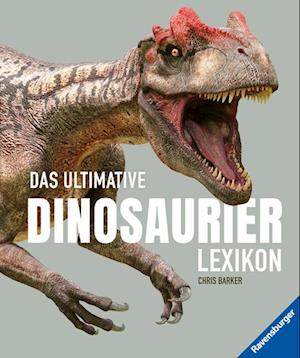 Das ultimative Dinosaurierlexikon: auf dem neusten Stand der Forschung! Das Geschenk für kleine und große Dino-Fans