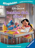 Alltagshelden - Gefühle lernen mit Disney: Lilo & Stitch - Benimm dich, Stitch! - Über Manieren und Respekt - Bilderbuch ab 3 Jahren