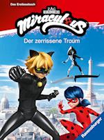 Miraculous: Der zerrissene Traum - Erstlesebuch ab 7 Jahren - 2. Klasse