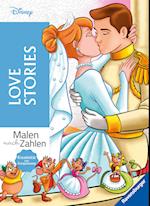 Malen nach Zahlen Disney: Love Stories - Malbuch für Erwachsene