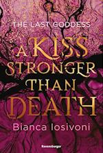 The Last Goddess, Band 2: A Kiss Stronger Than Death