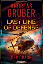 Last Line of Defense, Band 3: Der Crash. Action-Thriller von Nr. 1 SPIEGEL Bestseller-Autor Andreas Gruber!