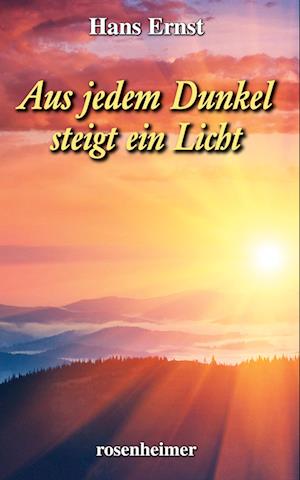 Aus jedem Dunkel steigt ein Licht