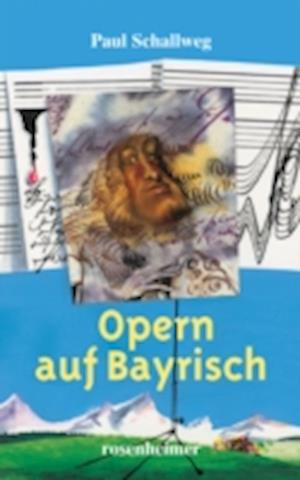 Opern auf Bayrisch - 1. Akt