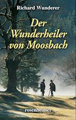 Der Wunderheiler von Moosbach