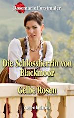 Die Schlossherrin von Blackmoor / Gelbe Rosen