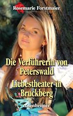 Die Verführerin von Peterswald / Liebestheater in Bruckberg