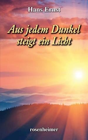 Aus jedem Dunkel steigt ein Licht