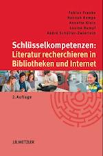 Schlüsselkompetenzen: Literatur recherchieren in Bibliotheken und Internet