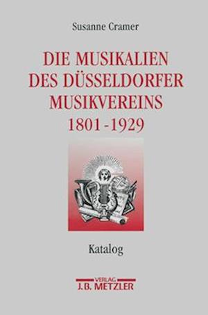 Die Musikalien des Düsseldorfer Musikvereins (1801-1929)