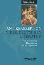 Antikerezeption in der deutschen Literatur vom Renaissance-Humanismus bis zur Gegenwart