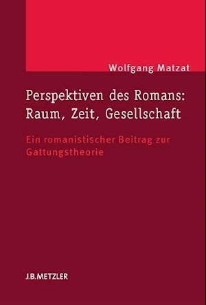 Perspektiven des Romans: Raum, Zeit, Gesellschaft