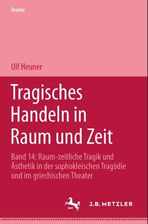 Tragisches Handeln in Raum und Zeit