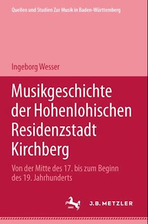 Musikgeschichte der Hohenlohischen Residenzstadt Kirchberg