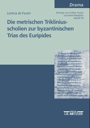 Die metrischen Trikliniusscholien zur byzantinischen Trias des Euripides