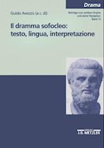 Il dramma sofocleo: testo, ligua, interpretazione