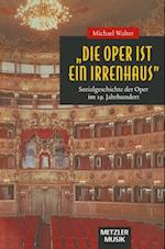 "Die Oper ist ein Irrenhaus"