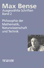 Max Bense: Philosophie der Mathematik, Naturwissenschaft und Technik