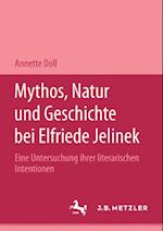 Mythos, Natur und Geschichte bei Elfriede Jelinek