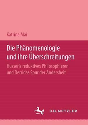 Die Phänomenologie und ihre Überschreitungen