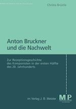 Anton Bruckner und die Nachwelt