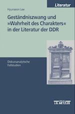 Geständniszwang und "Wahrheit des Charakters" in der Literatur der DDR
