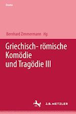 Griechisch-römische Komödie und Tragödie III