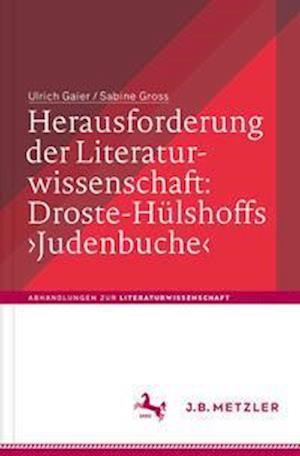 Herausforderung der Literaturwissenschaft:  Droste-Hülshoffs 'Judenbuche'