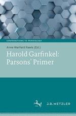 Harold Garfinkel: Parsons' Primer