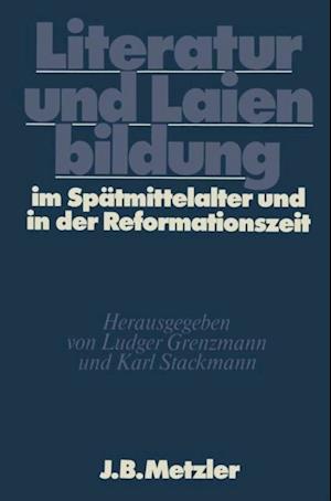 Literatur und Laienbildung im Spätmittelalter und in der Reformationszeit