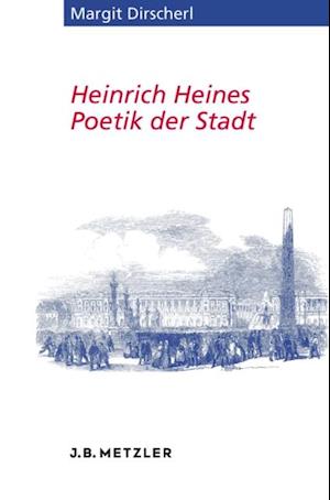 Heinrich Heines Poetik der Stadt