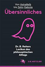 Dr. B. Reiters Lexikon des philosophischen Alltags: Übersinnliches