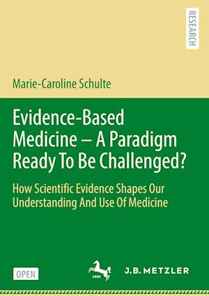 Evidence-Based Medicine - A Paradigm Ready To Be Challenged?