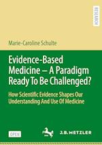 Evidence-Based Medicine - A Paradigm Ready To Be Challenged?