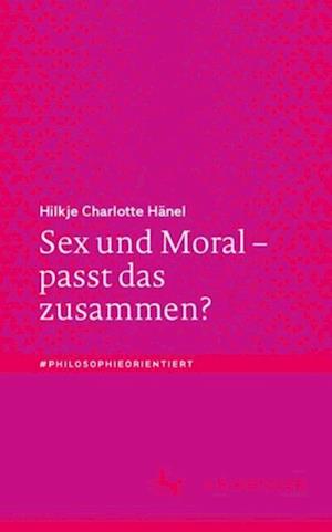 Sex und Moral – passt das zusammen?