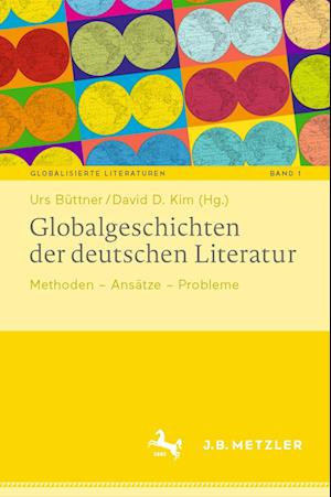 Globalgeschichten der deutschen Literatur