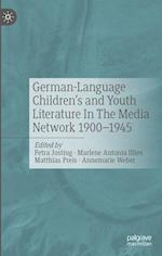 German-Language Children's and Youth Literature In The Media Network 1900-1945.