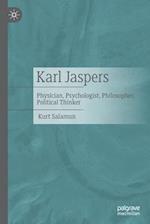 Karl Jaspers : Physician, Psychologist, Philosopher, Political Thinker 