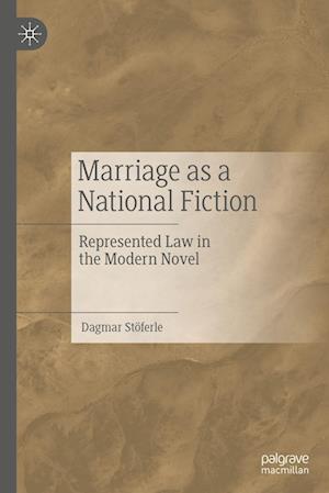 Marriage as a National Fiction : Represented Law in the Modern Novel